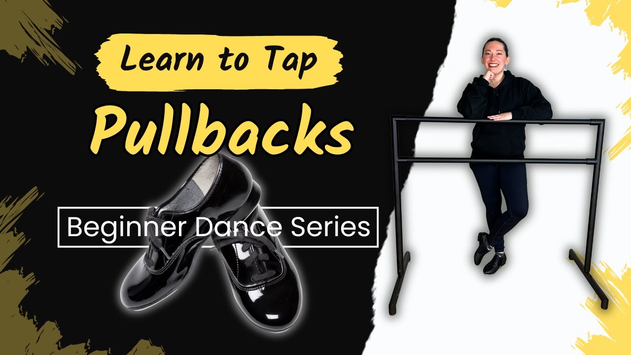 Learn to Tap Dance / Pullbacks / Beginning dance tutorial / How To Series / Dance From Home