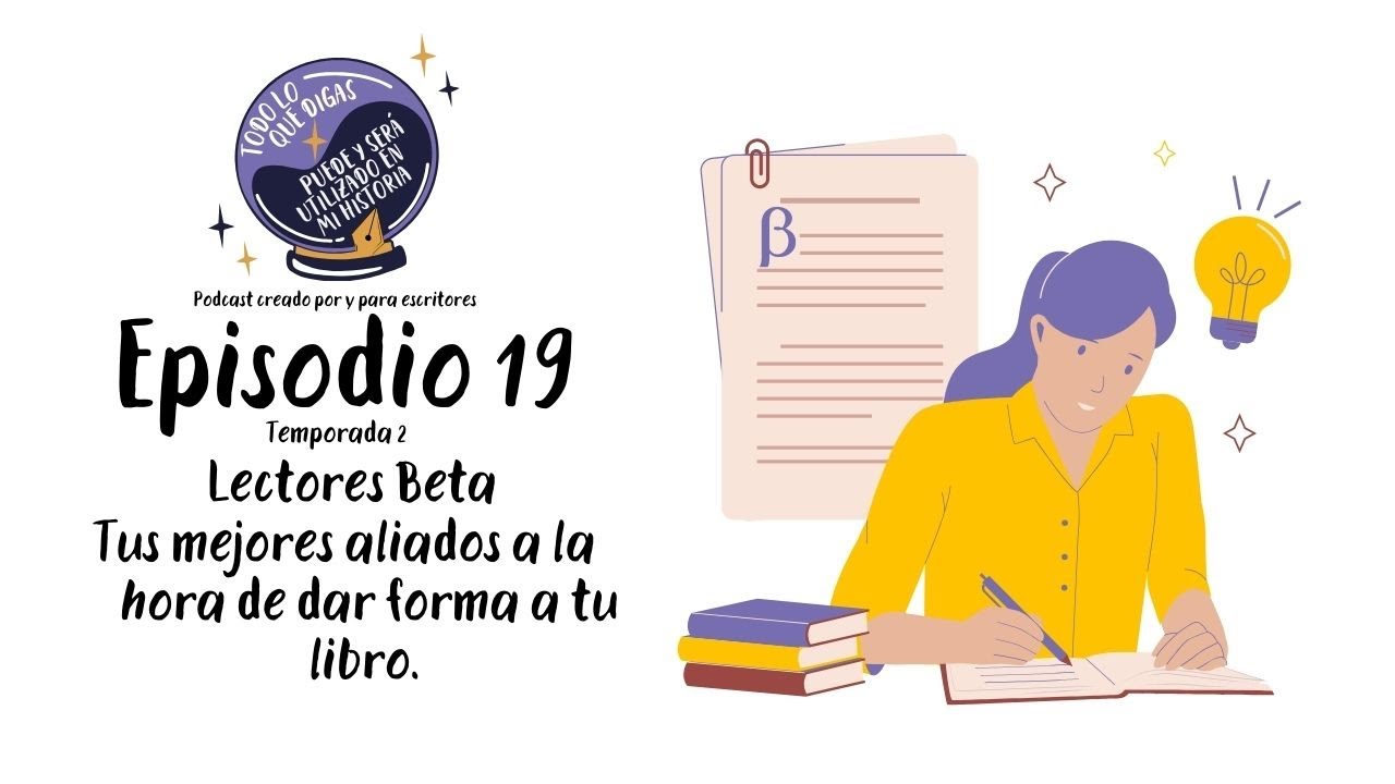 EP19 T2: Lectores Beta: Tus mejores aliados a la hora de dar forma a tu libro.