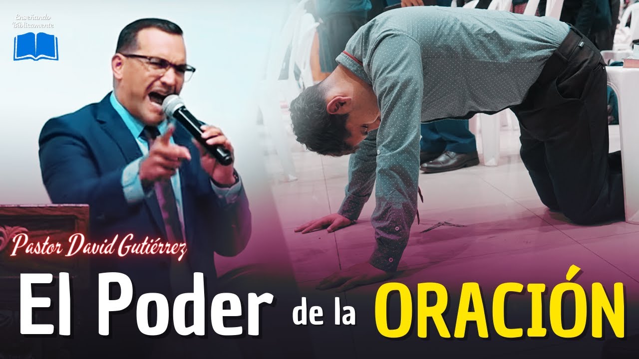 El Poder de la Oración - Pastor David Gutiérrez