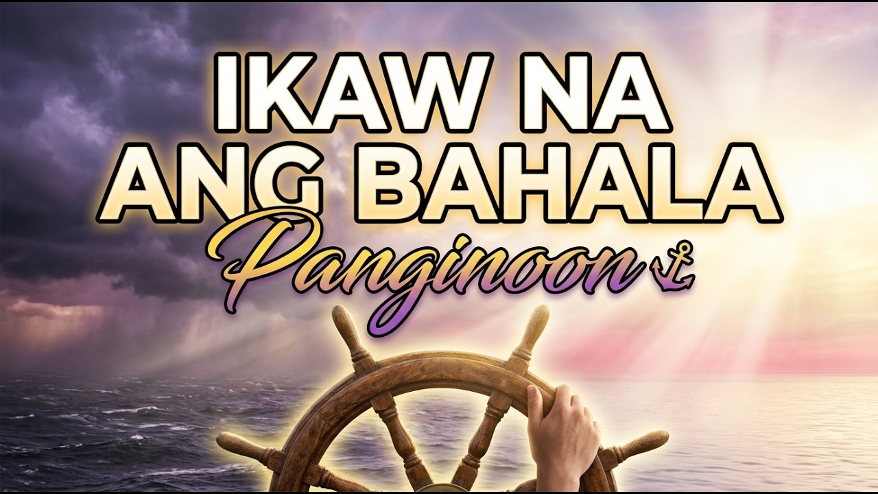 Ikaw Na Ang Bahala 😭 Surrender Prayer 2026