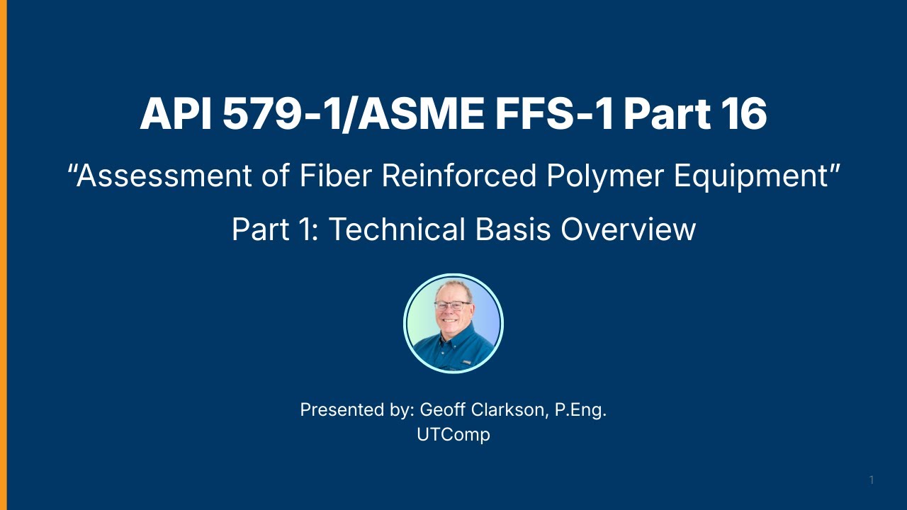 API 579, Part 16: Video 1: Technical Basis Overview