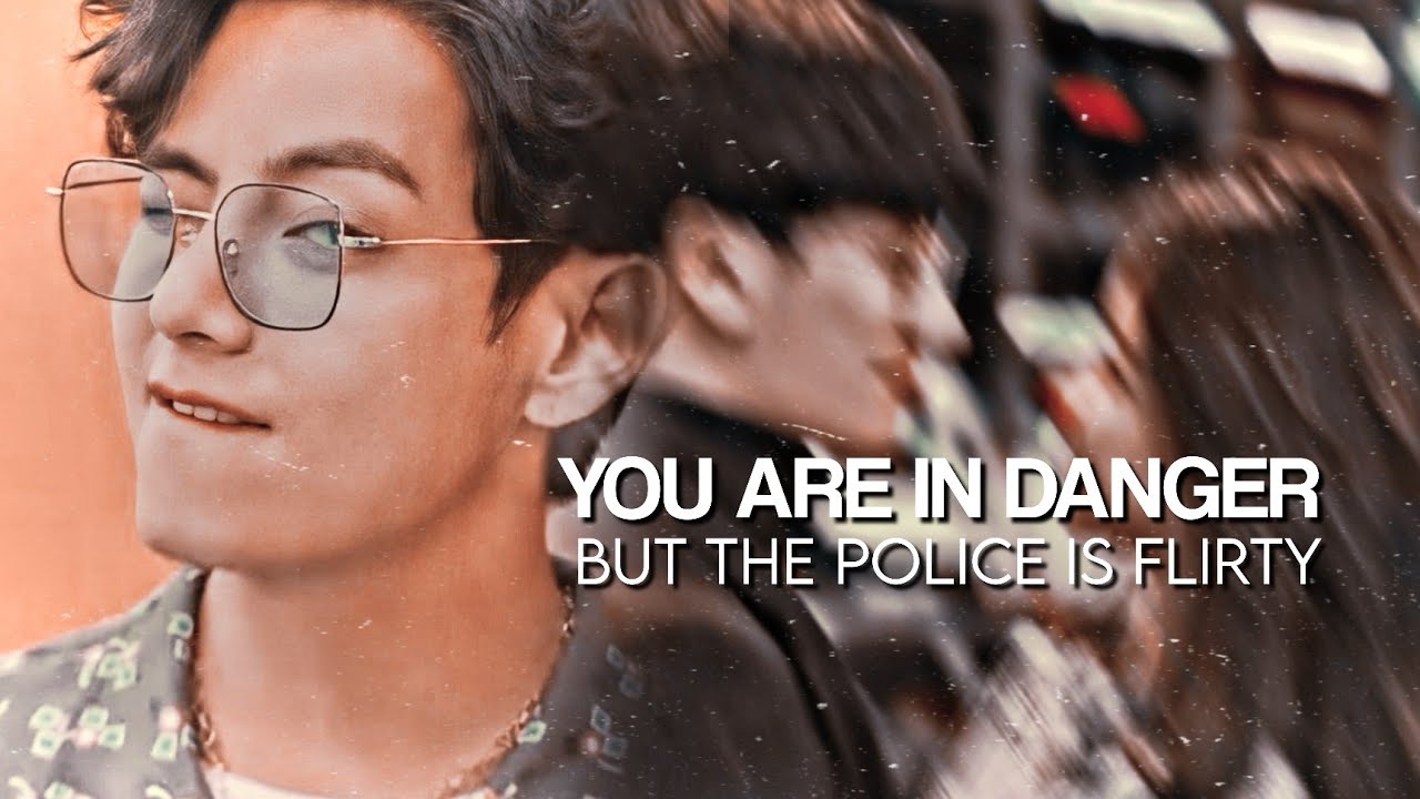 [KTH ONESHOT] You are in danger but the police is flirty