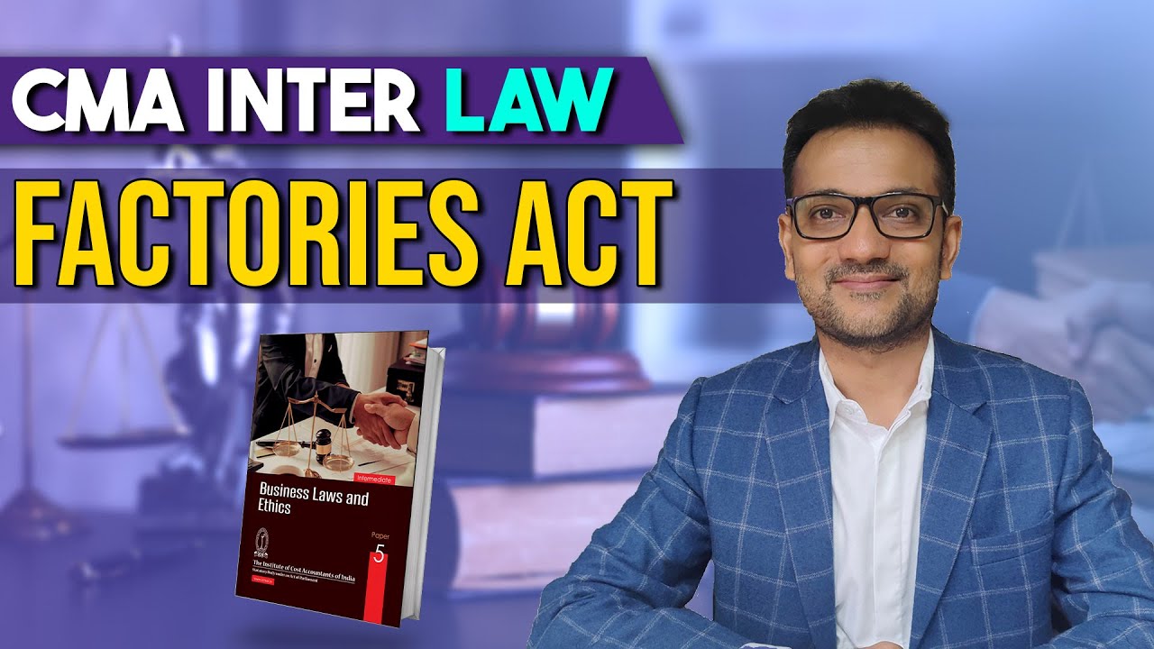 CMA Inter Business Law and Ethics | Factories Act | Industrial Law