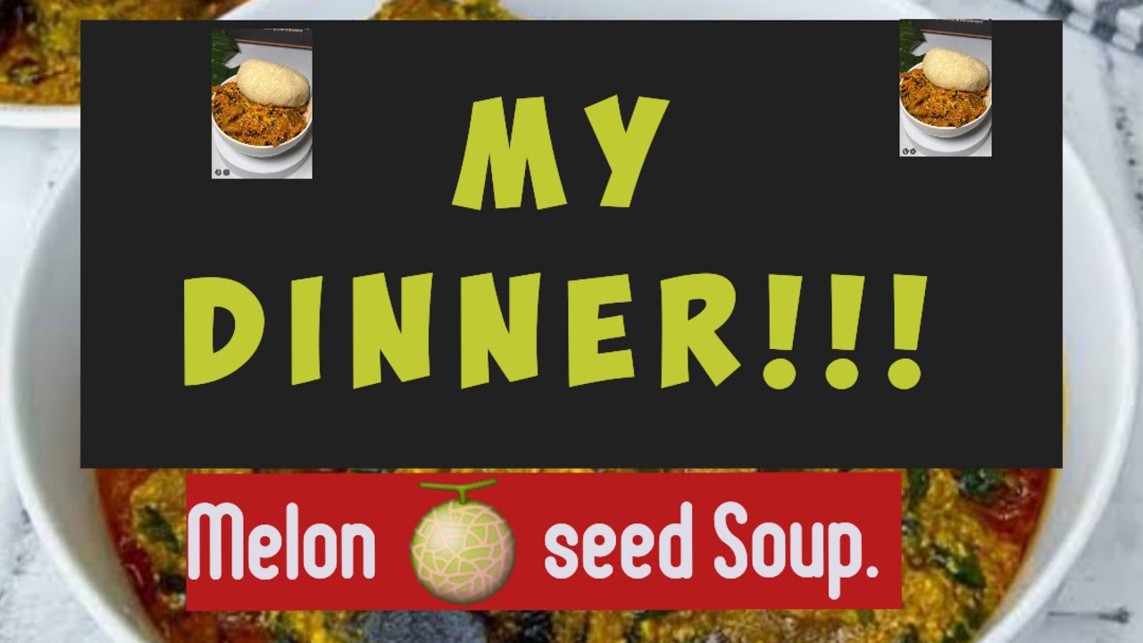 My Dinner - Melon Seed Soup and Fufu
