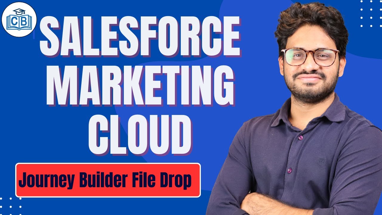 Salesforce Marketing Cloud Journey Builder File Drop | SFMC Certification Training | CyberBrainer