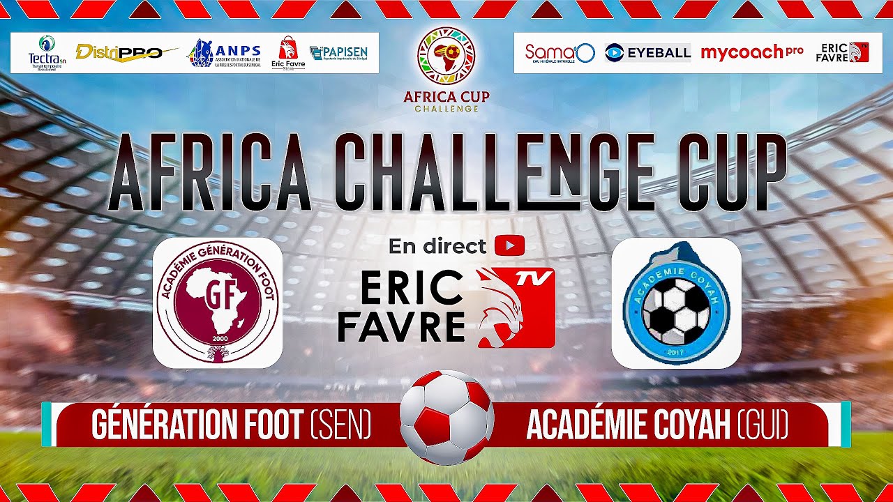 🛑Direct - AFRICA CHALLENGE CUP: GÉNÉRATION FOOT (SENEGAL) VS ACADÉMIE COYAH (GUINEE) - Journée 1