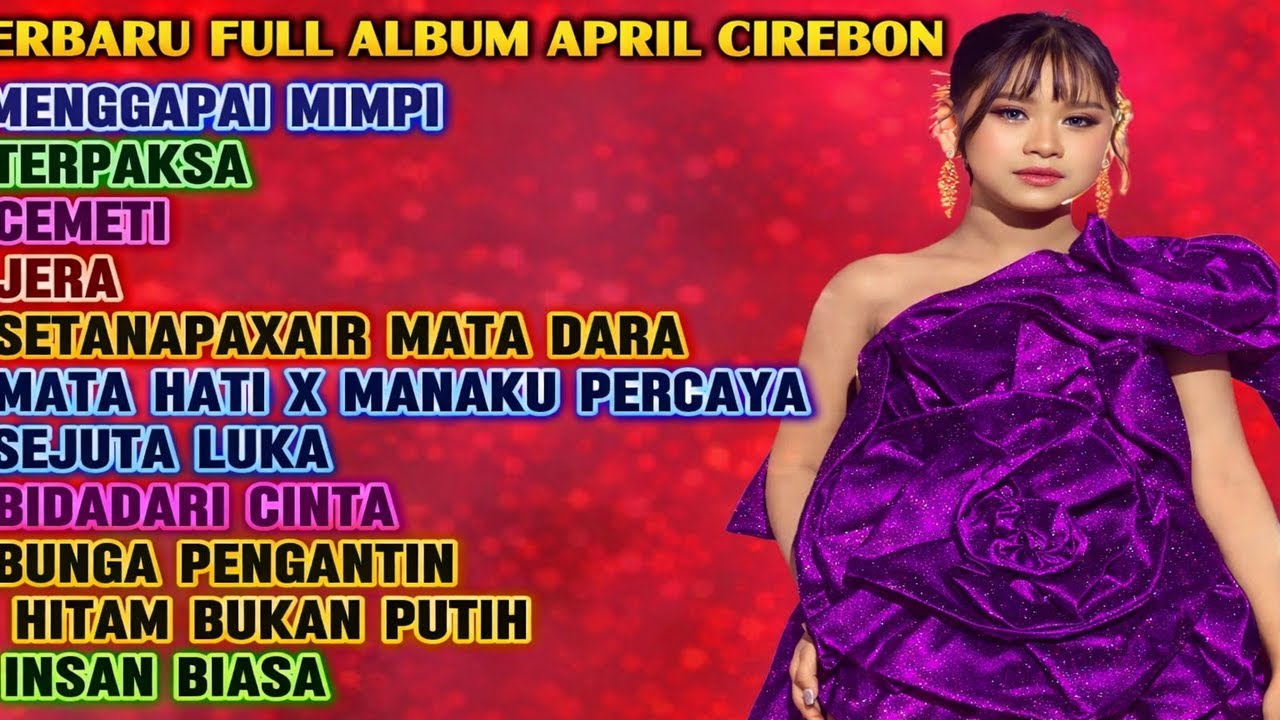 TANPA IKLAN || APRIL DA7 FULL ALBUM TERBARU APRIL CIREBON DA7 - MENGGAPAI MIMPI - TERPAKSA - CEMETI
