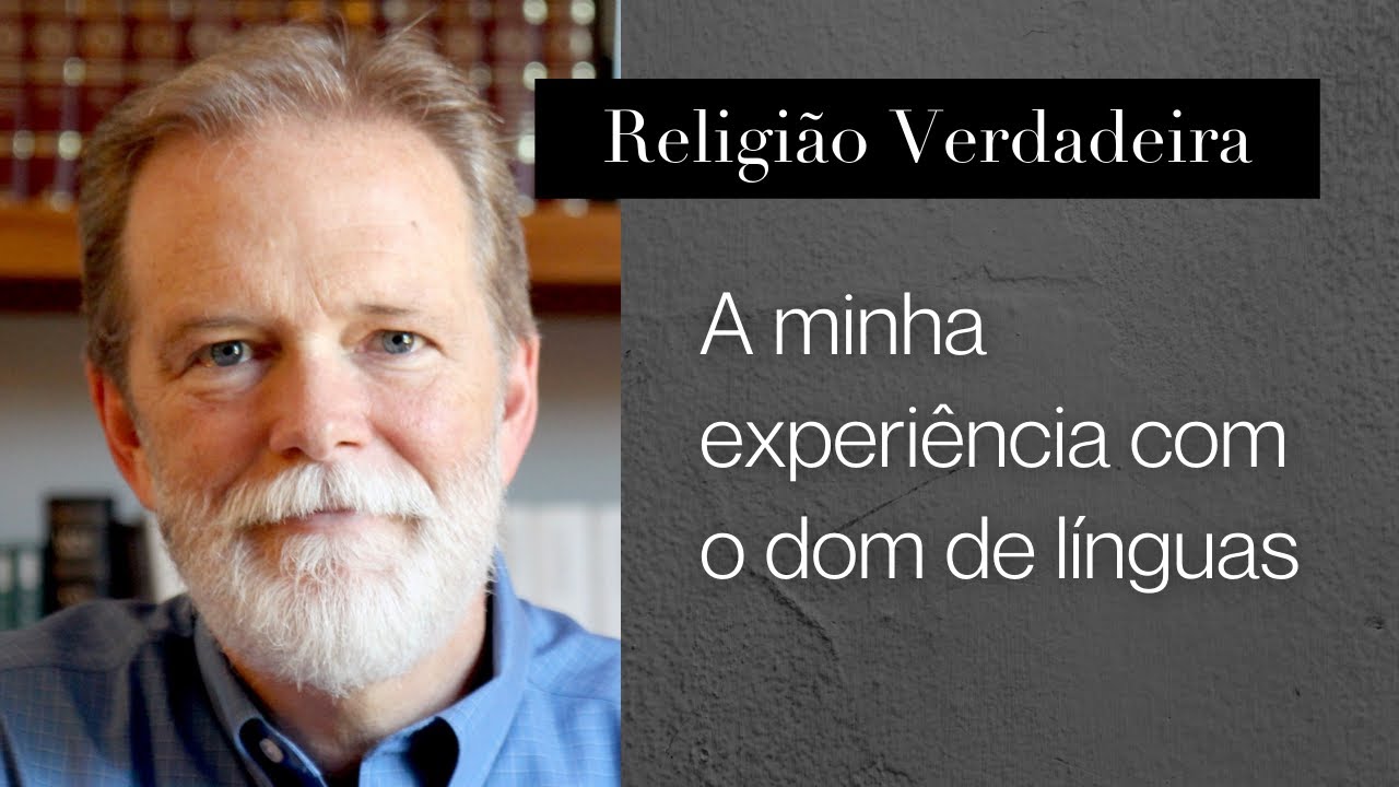 A minha experiência com o dom de línguas