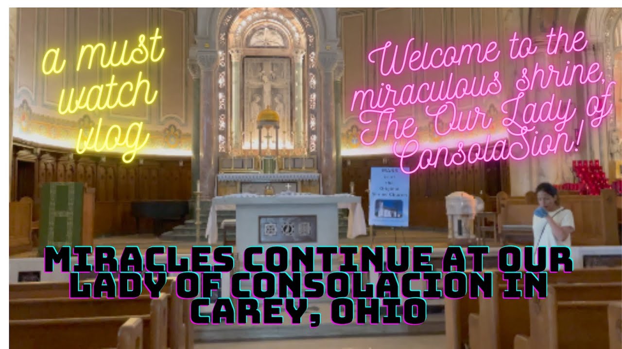 VISITED THE NATIONAL SHRINE OF OUR LADY OF CONSOLATION IN CAREY, OHIO (AUGUST 1, 2021).