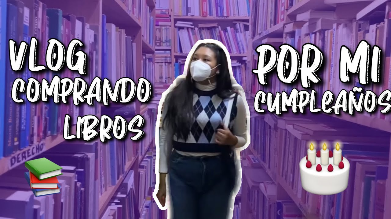 Vlog comprando libros por mi cumplea&ntilde;os 📚🎂✨