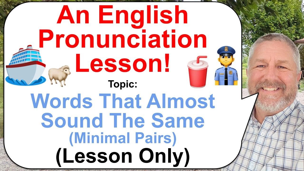An English Pronunciation Lesson! Topic: Words That Almost Sound The Same - Minimal Pairs 🥤👮🐑🚢