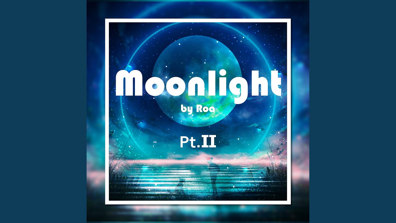 Moonlight, Pt.2
