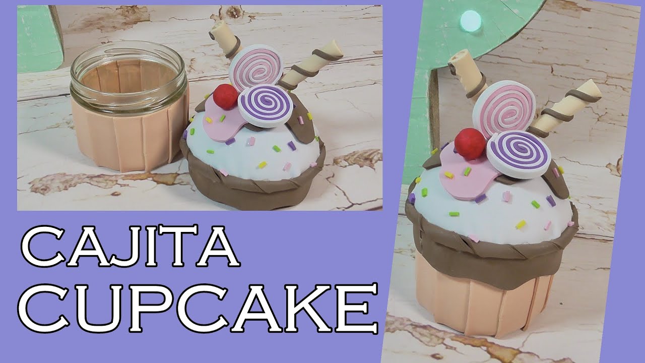 Caja en forma de Cupcake reciclando un tarro de cristal y goma eva o foamy. Ideas con foami