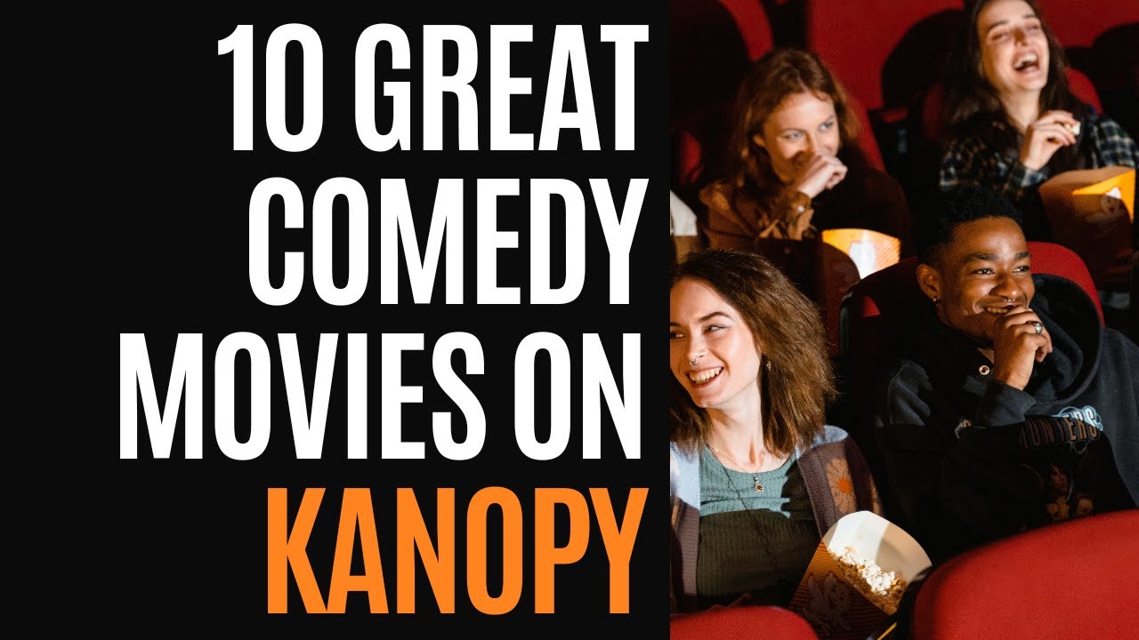 10 Great Comedy Movies on Kanopy