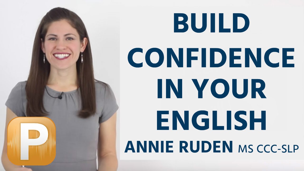 How To Build Confidence In Your English Pronunciation