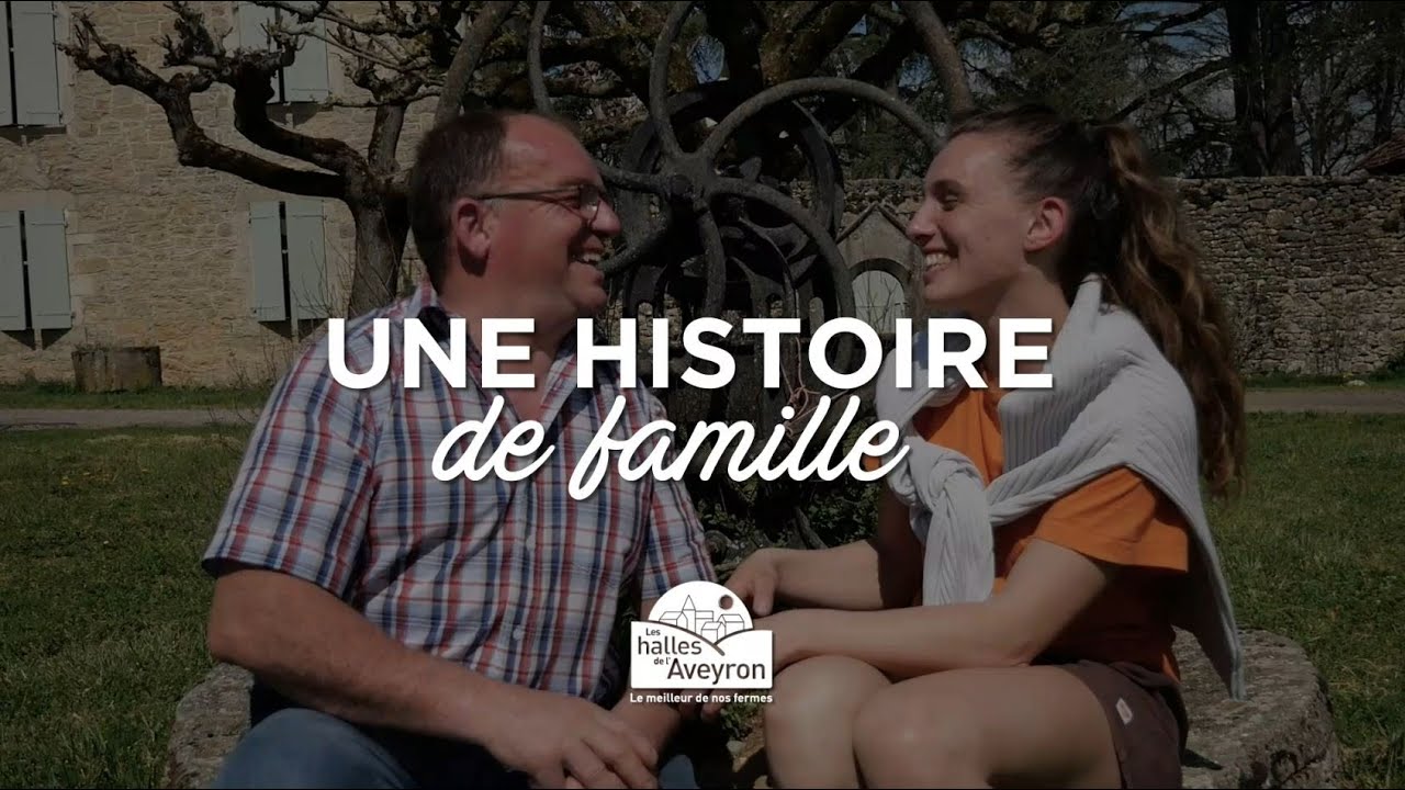 L'agriculture : une passion partagée en famille - Les Halles de l'Aveyron