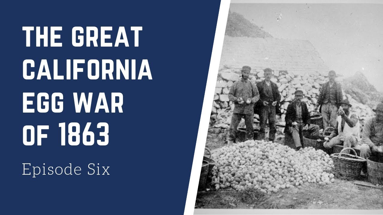 The Great California Egg War Of 1863