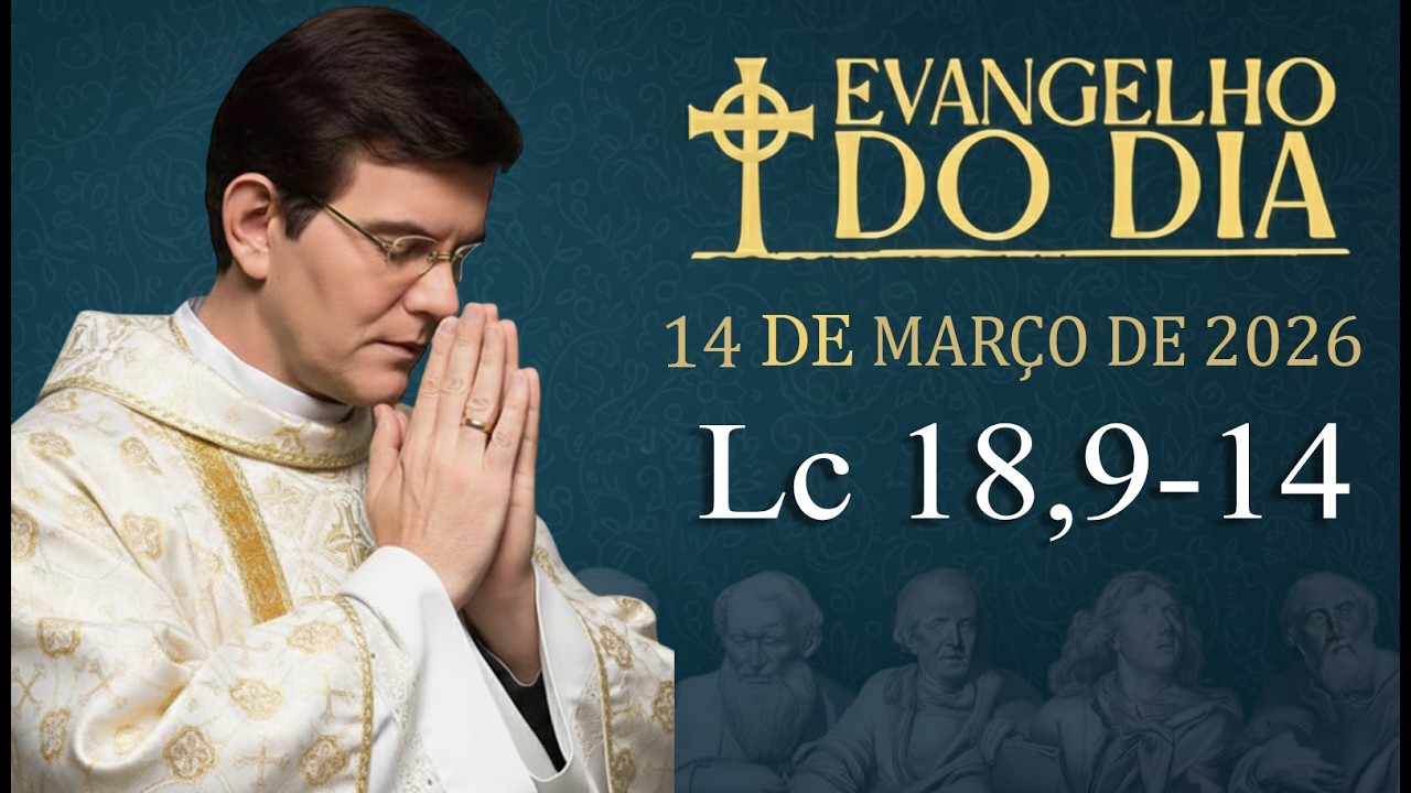 EVANGELHO DE HOJE - 14/03/2026 | Lc 18,9-14 | PADRE REGINALDO MANZOTTI