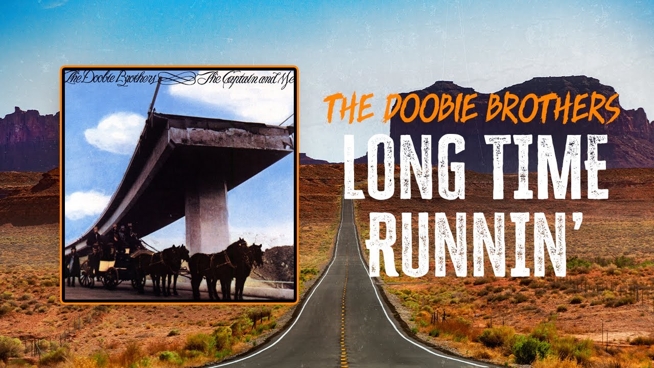 The Doobie Brothers - Long Time Runnin' | Lyrics