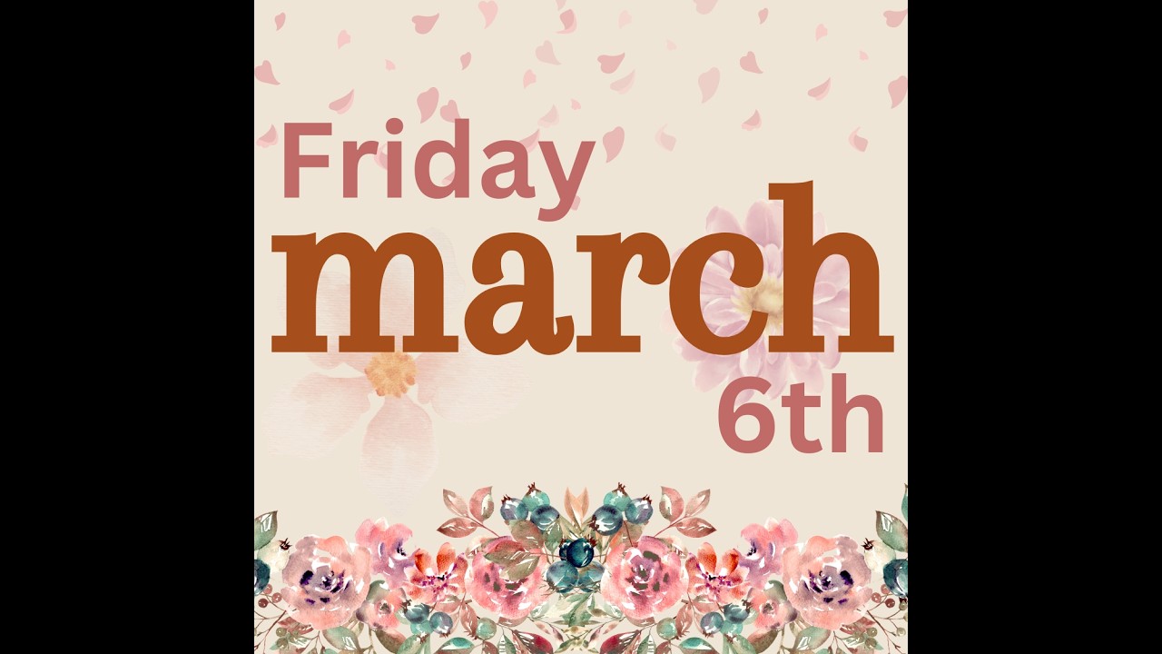 Friday, March 6th
