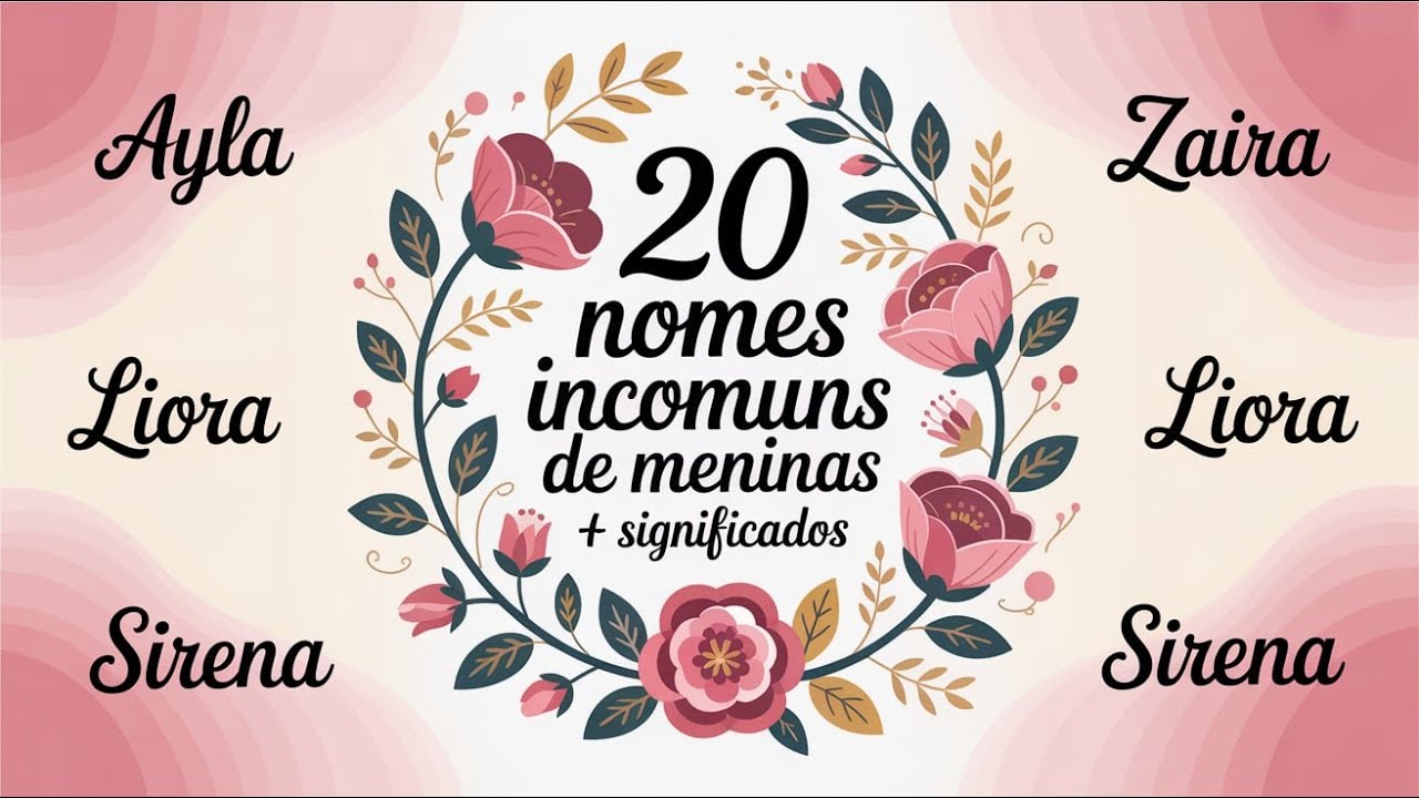 ❤️20 Nomes😍 MAIS EXCLUSIVOS de Meninas e Seus Significados