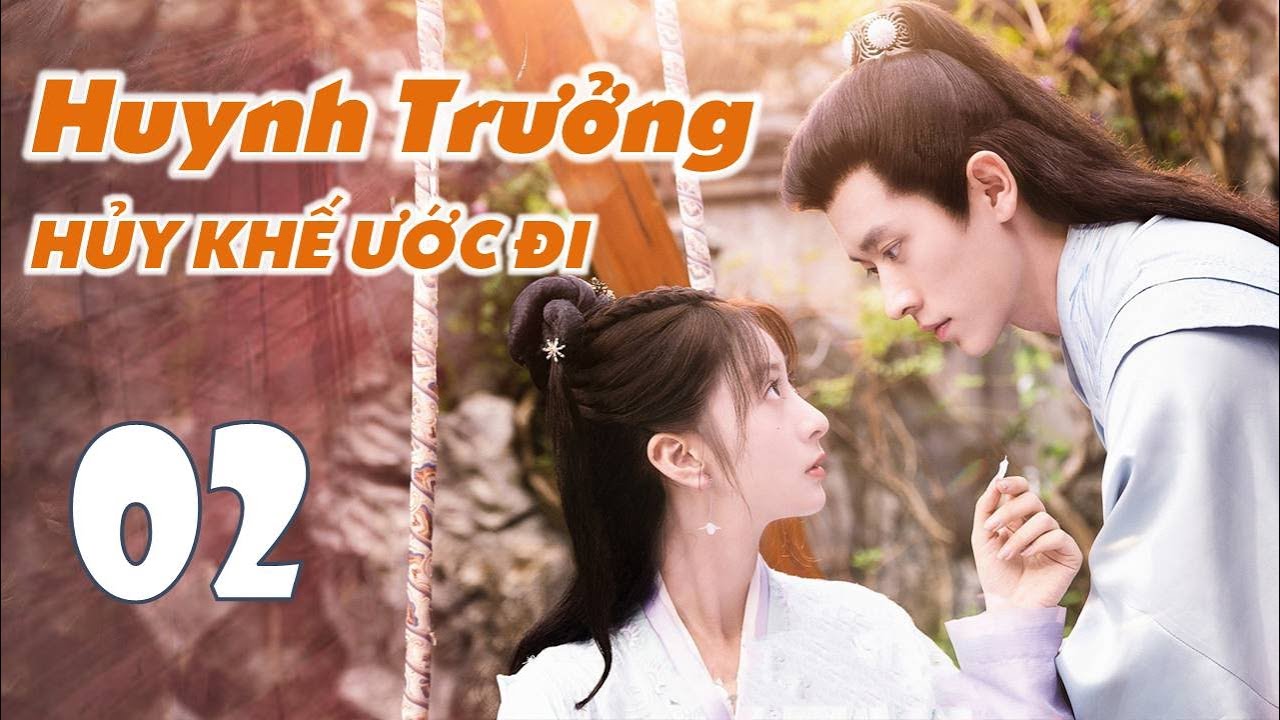 HUYNH TRƯỞNG HỦY KHẾ ƯỚC ĐI - Tập 02 | Phim Ngôn Tình Cổ Trang Ngọt Ngào 2022 | MangoTV Vietnam