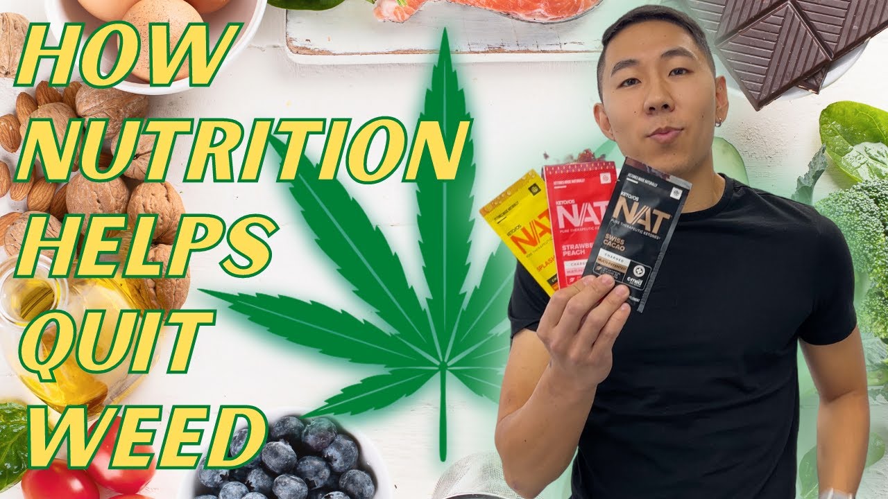 How NUTRITION Helps QUIT Weed