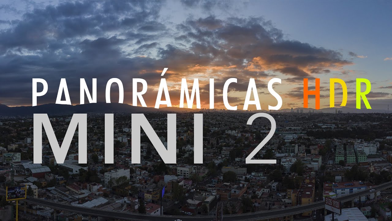 Tutorial DJI MINI 2 Panorámicas HDR - Aplica para cualquier dron