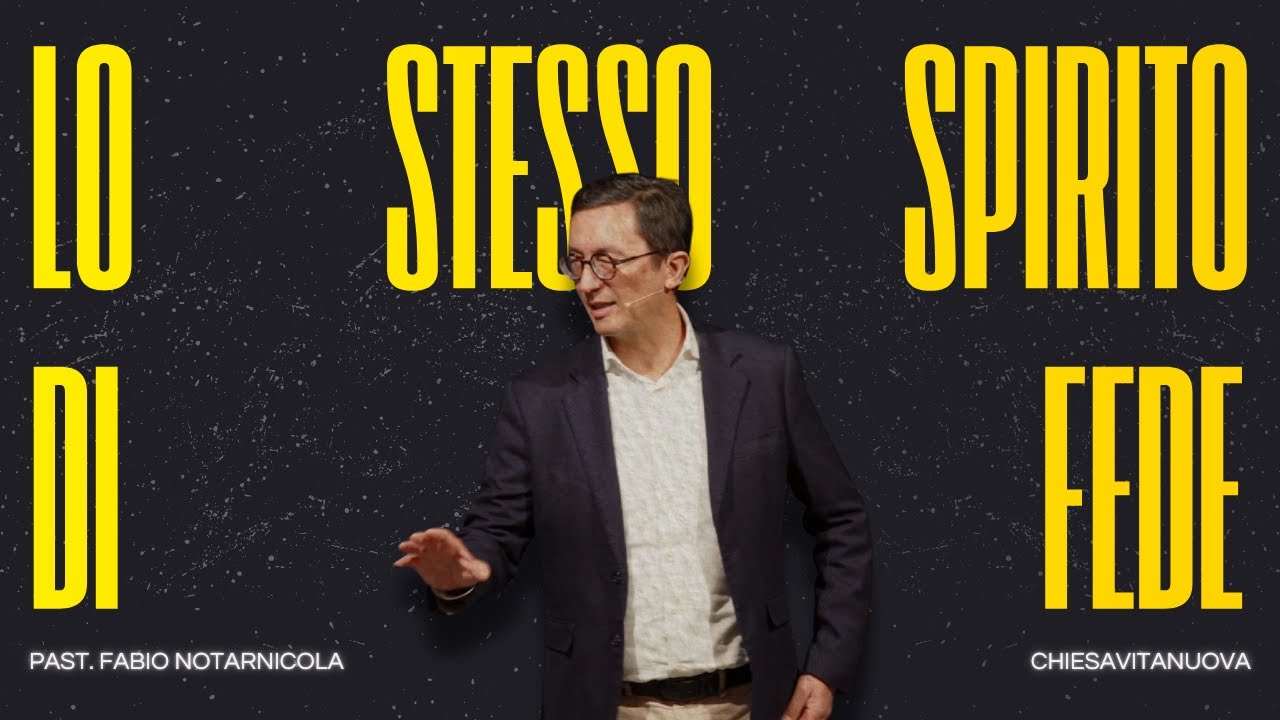Lo stesso spirito di fede | Past. Fabio Notarnicola