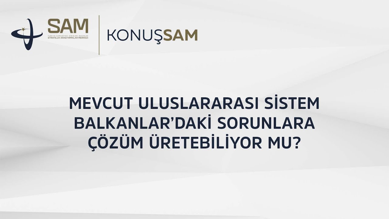 KonuşSAM I 3. Bölüm 2. Kısım: Balkanlardaki Mevcut Siyasi Durum