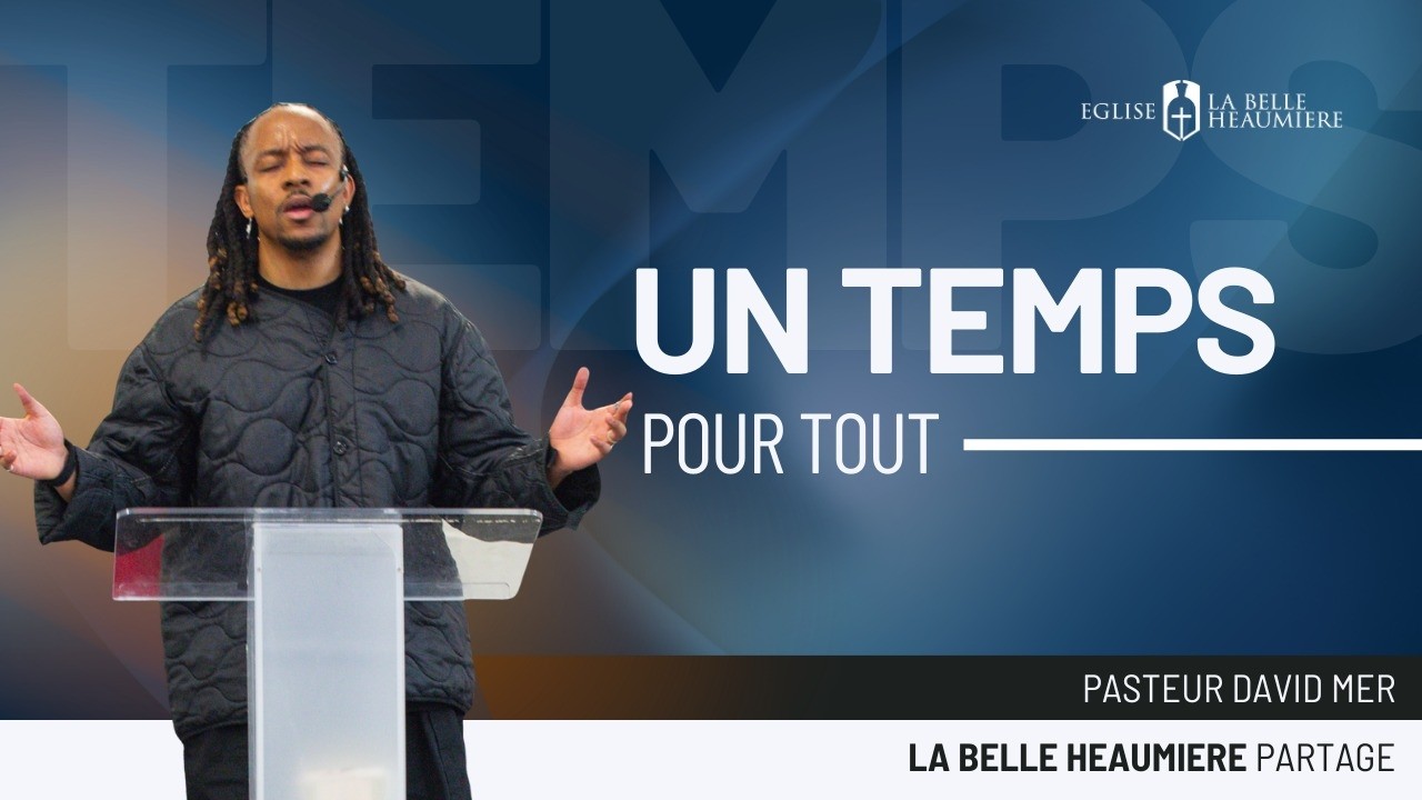 LBHTV l Un temps pour tout (Pasteur David Mer)