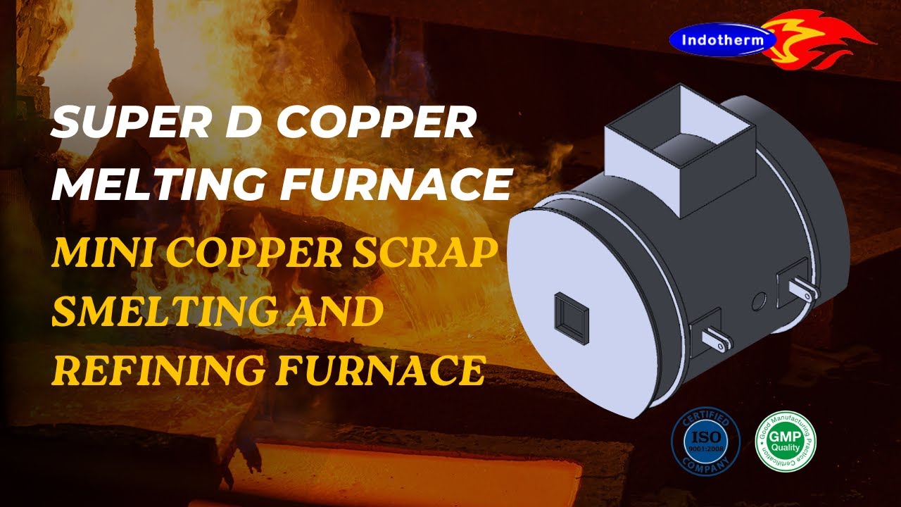 Super D Copper Refining Furnace