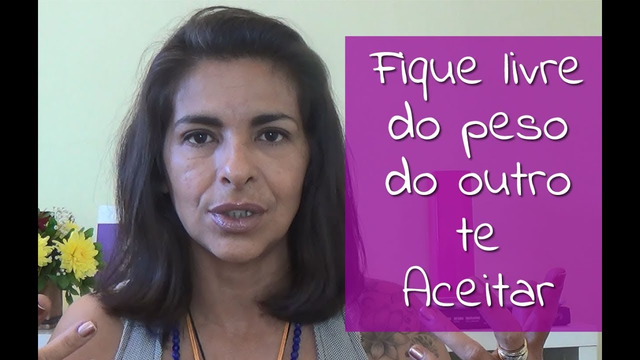 Fique Livre do Peso do Outro Te Aceitar