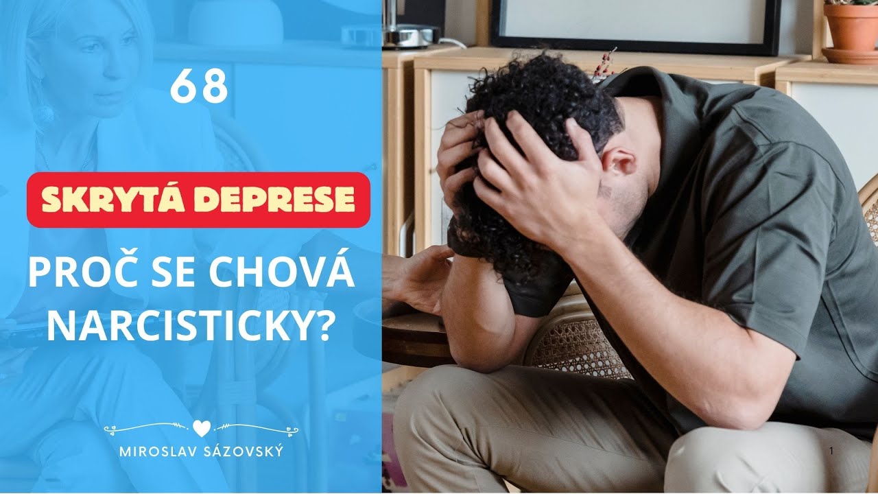Možná příčina narcistického chování - skrytá deprese