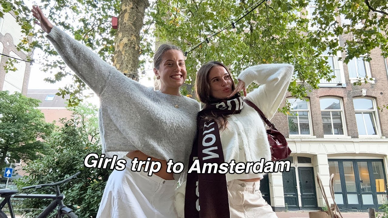 Girls trip to Amsterdam! Lots of shopping and giggles