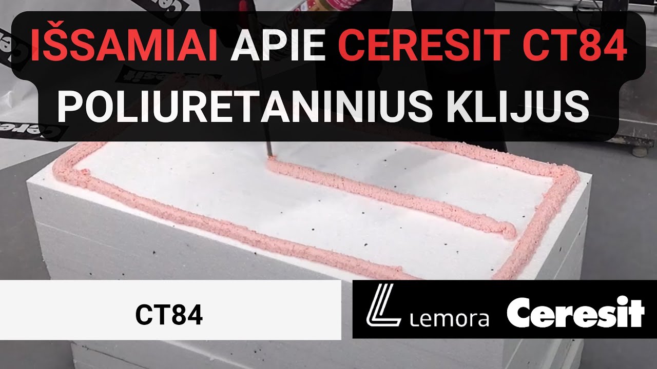 Apie CERESIT CT84 poliuretaninius klijus išsamiai