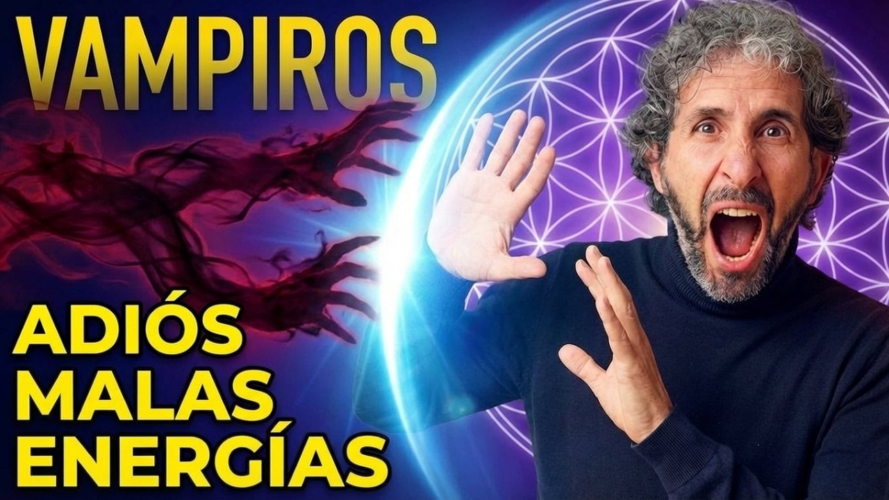 CÓMO QUITAR las MALAS ENERGÍAS y LIBERARTE de los VAMPIROS ENERGÉTICOS