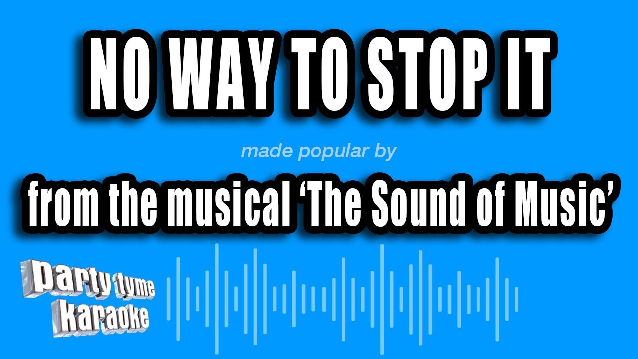 'The Sound of Music' - No Way To Stop It (Karaoke Version)