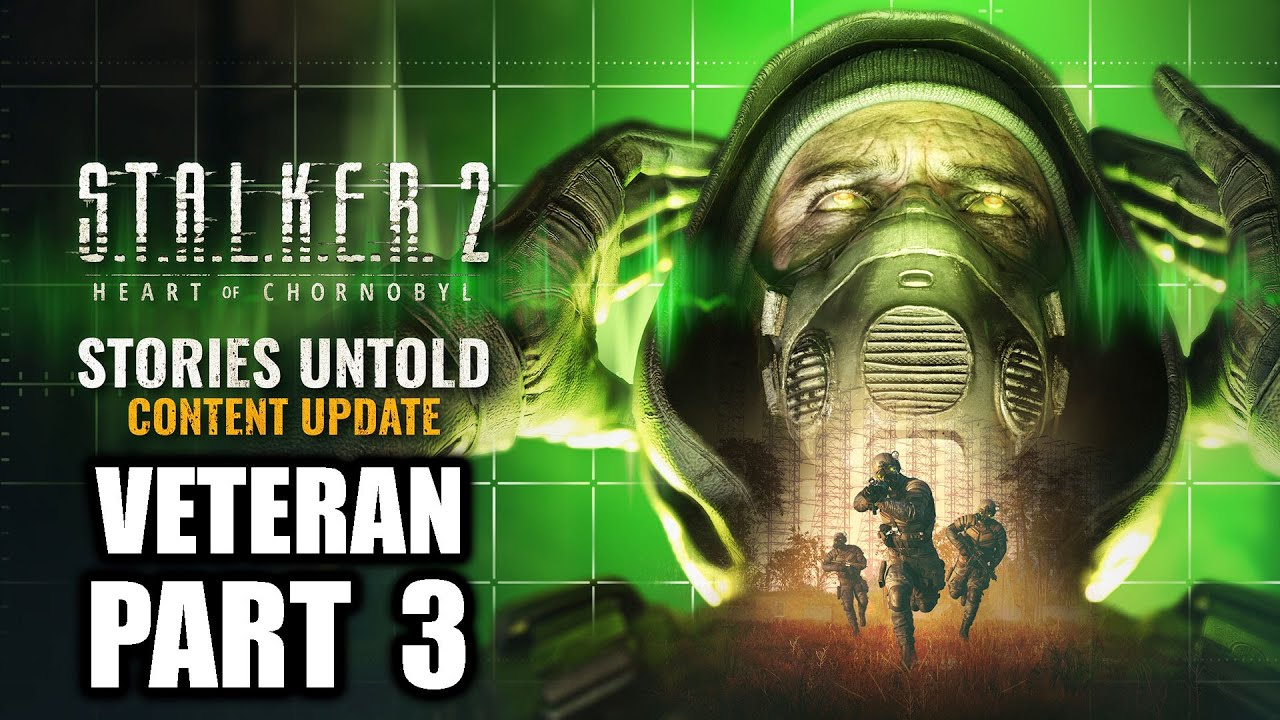 S.T.A.L.K.E.R. 2 ☢️ STALKER 2 Heart of Chornobyl Stories Untold DLC Veteran Gameplay Walkthrough #3