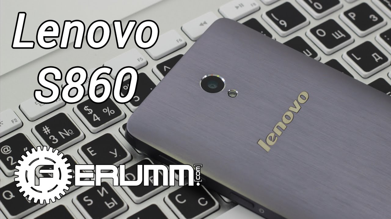 Lenovo s860 большой обзор двухсимника с батареей на 4000 мАч. Все про Lenovo s860 от FERUMM.COM