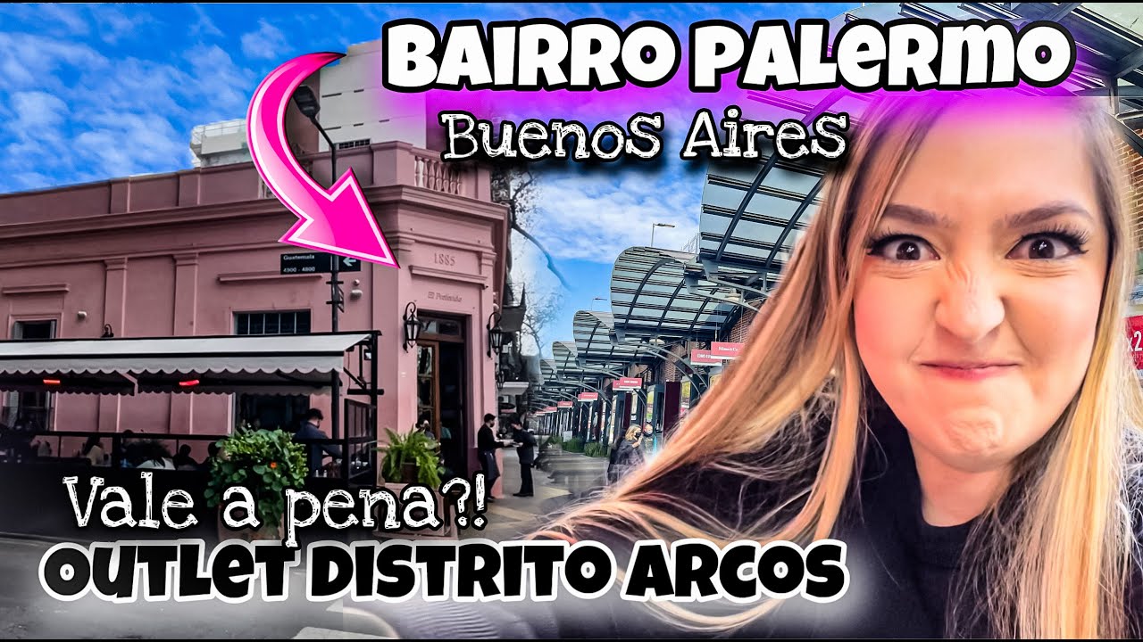 BUENOS AIRES PREÇOS DO OUTLET DISTRITO ARCOS + RESTAURANTE NO BAIRRO PALERMO MARAVILHOSO! | Vlog 07