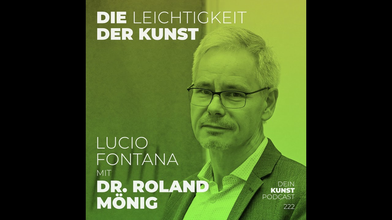 Dr. Roland Mönig: Lucio Fontana