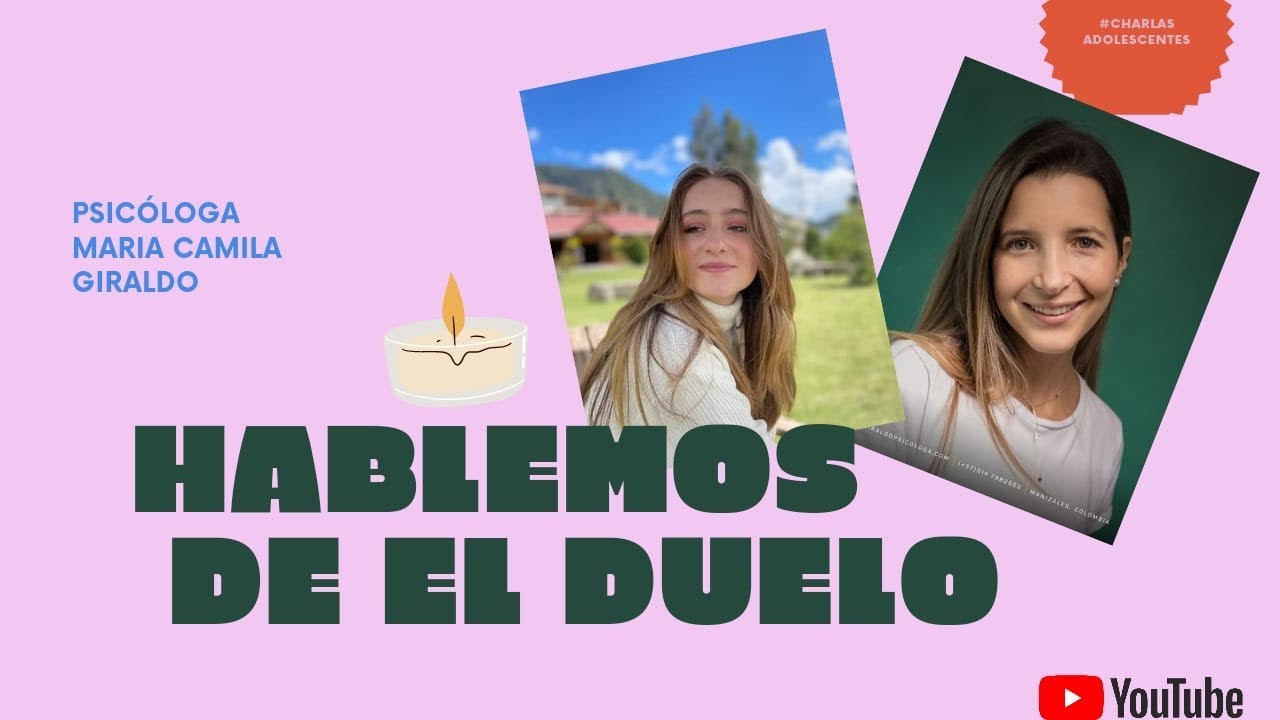 Hablemos de el duelo - Psicóloga Maria Camila Giraldo #charlasadolescentes