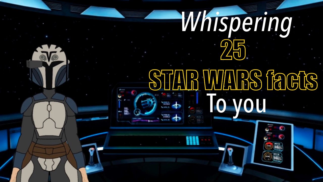 ASMR | 25 STAR WARS facts you may not know 💬