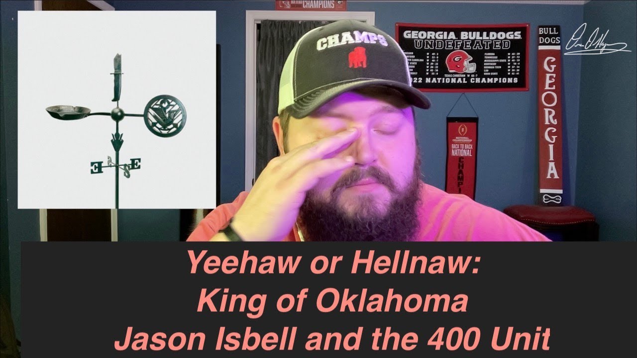Yeehaw or Hellnaw: King of Oklahoma By Jason Isbell and the 400 Unit