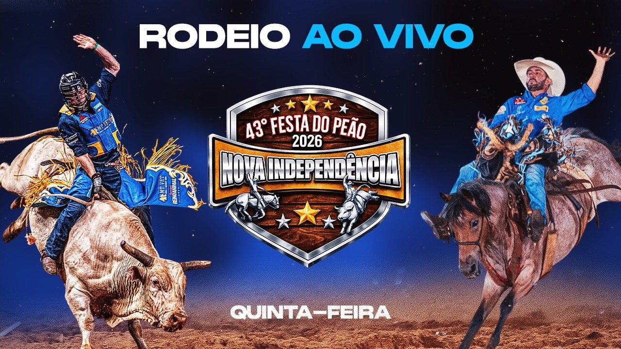 Rodeio de NOVA INDEPENDÊNCIA 2026 - QUINTA-FEIRA ( AO VIVO )