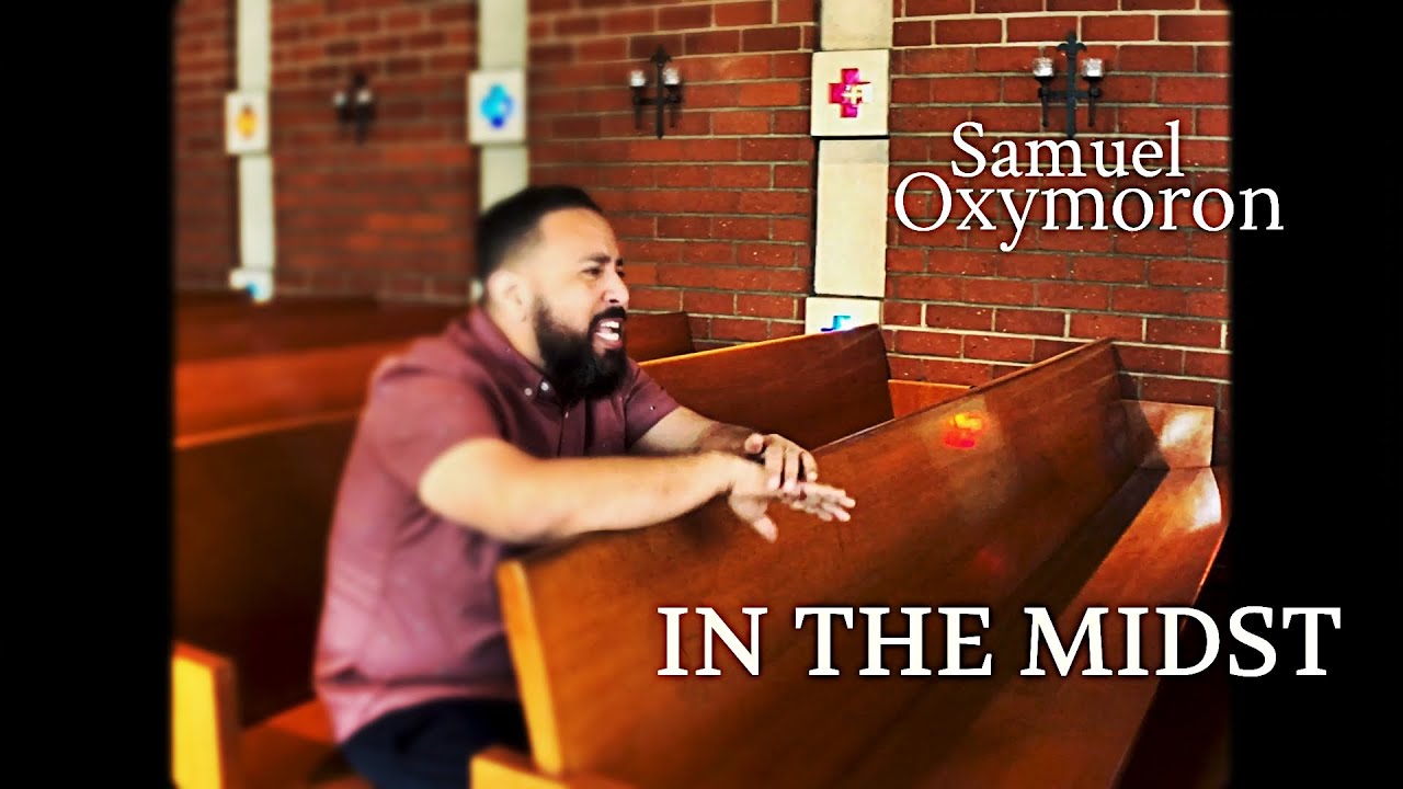Samuel Oxymoron - IN THE MIDST (Official Music Video)