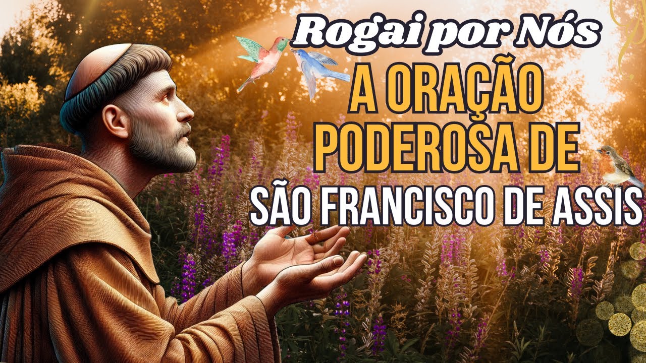 Oração Poderosa a São Francisco de Assis: Paz, Amor e Natureza | Reze Conosco! #oração