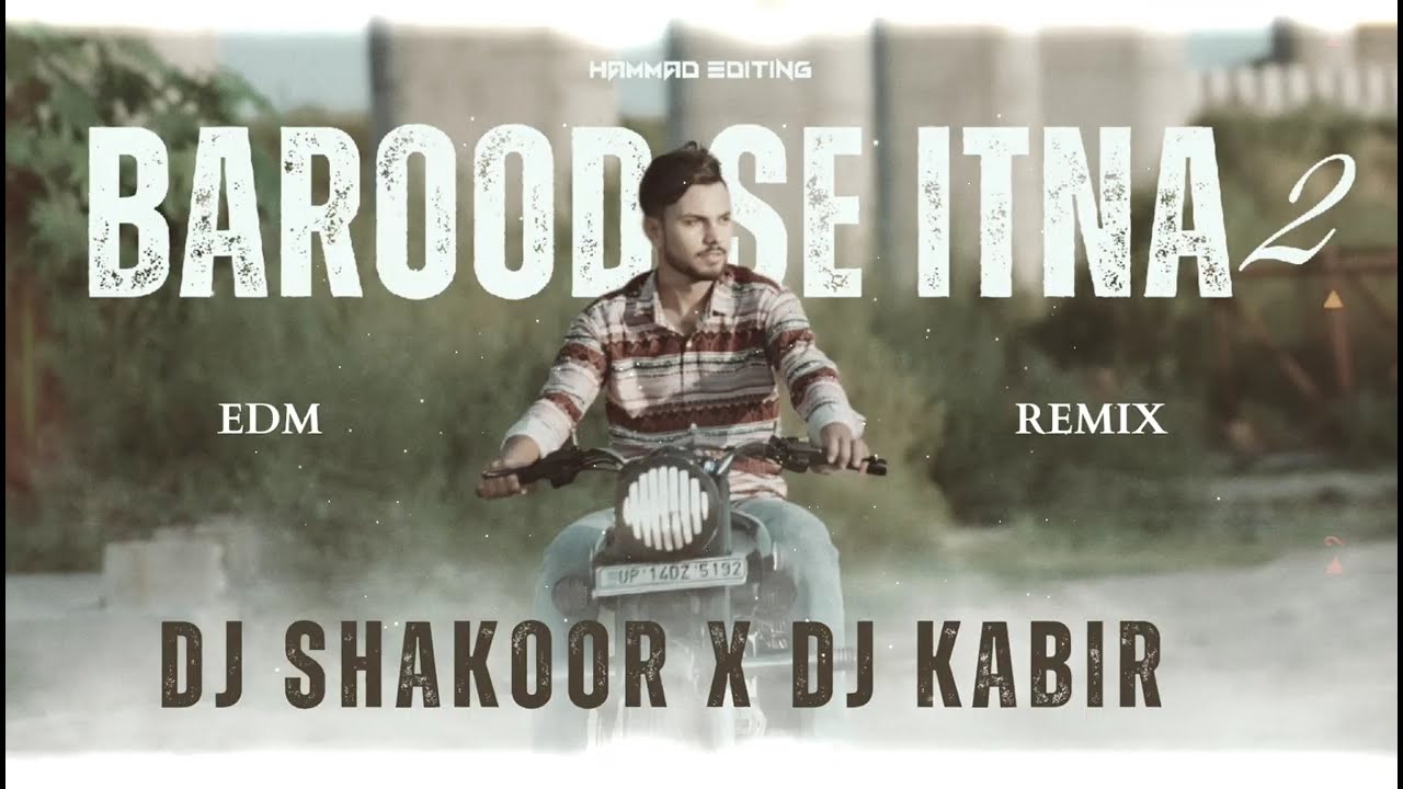 BAROOD SE ITNA 2 ( NAAM KA BAWAL)••DAILOGUE REMIX ••• || DJ SHAKOOR x DJ KABIR  - || HAMMAD EDITING