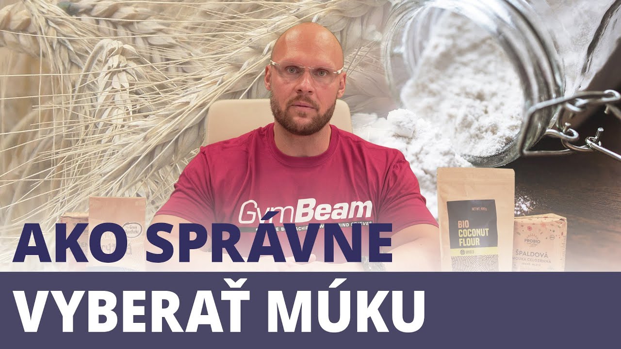Ako správne vyberať múku | GymBeam | Fitness Academy